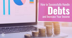 How to Successfully Handle Debts and Increase your Income