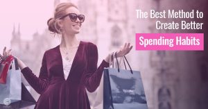 The Best Method to Create Better Spending Habits