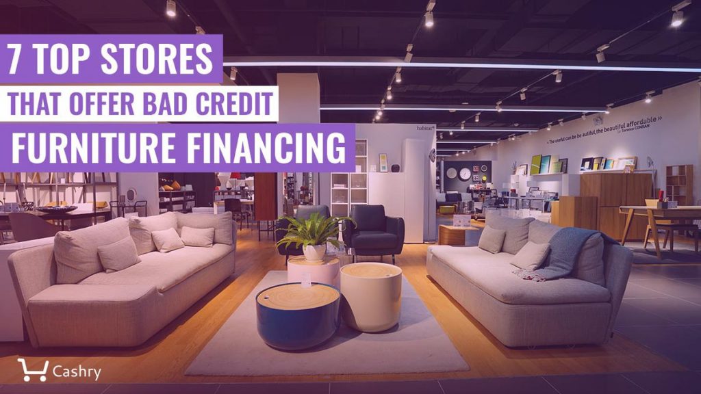 7-Top-Stores-That-Offer-Bad-Credit-Furniture-Financing - Cashry