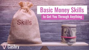 Basic Money Skills to Get You Through Anything